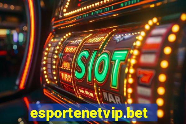 esportenetvip.bet - apostas online